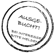 AUSGE- bucht!  Bei Interesse bitte melden!